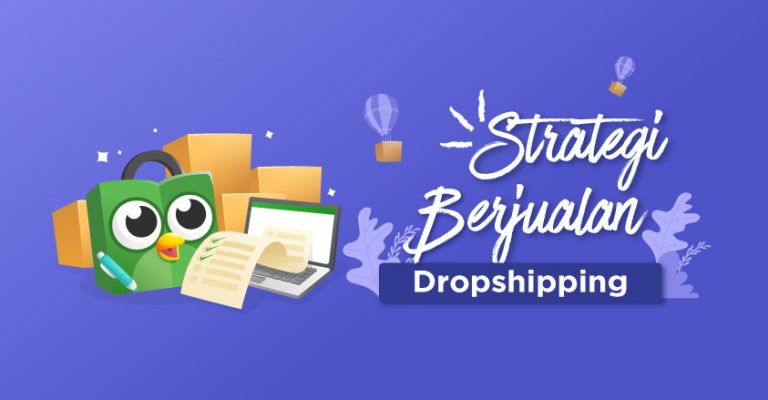 Cara Dropshipper Tokopedia, Pilihan Tepat Memulai Bisnis Tanpa Modal